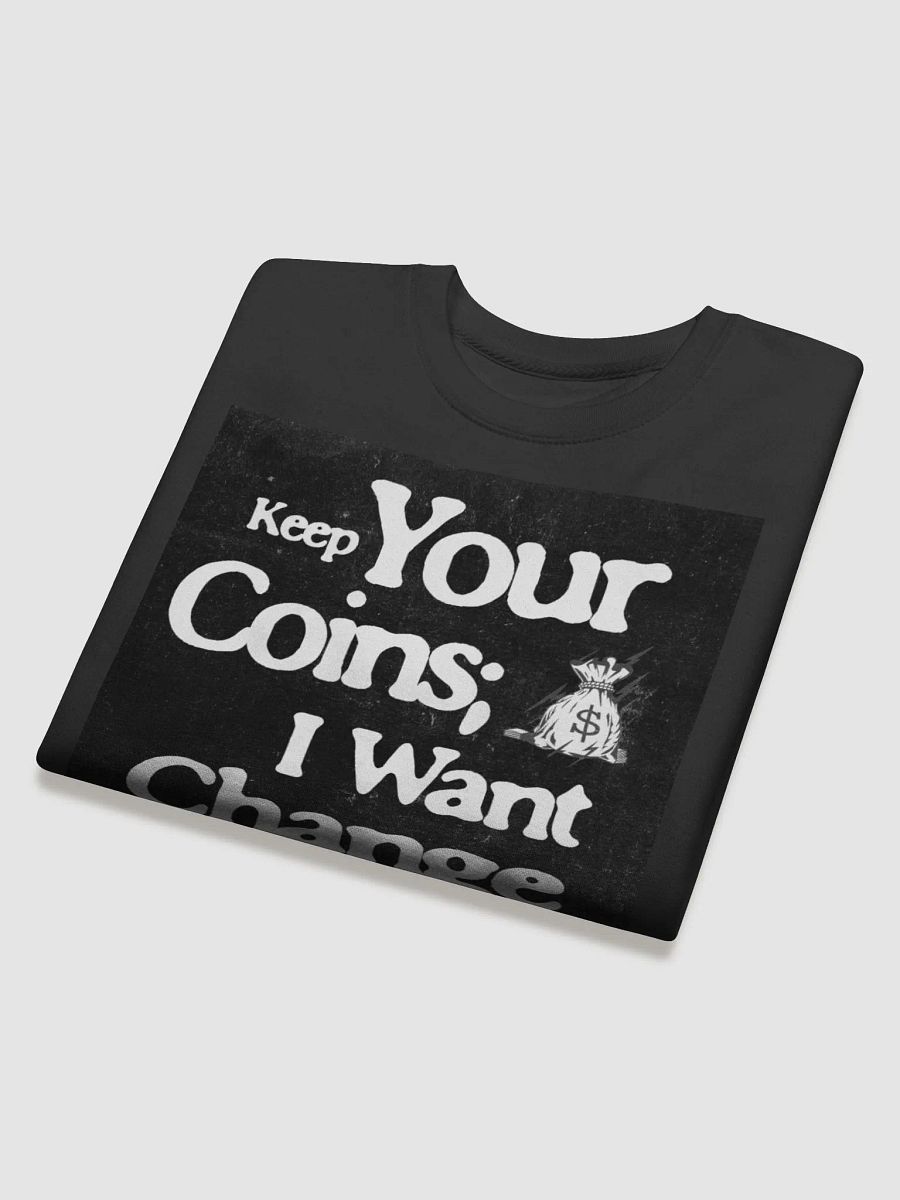 keep your coins, i want change supersoft sweatshirt product image (4)