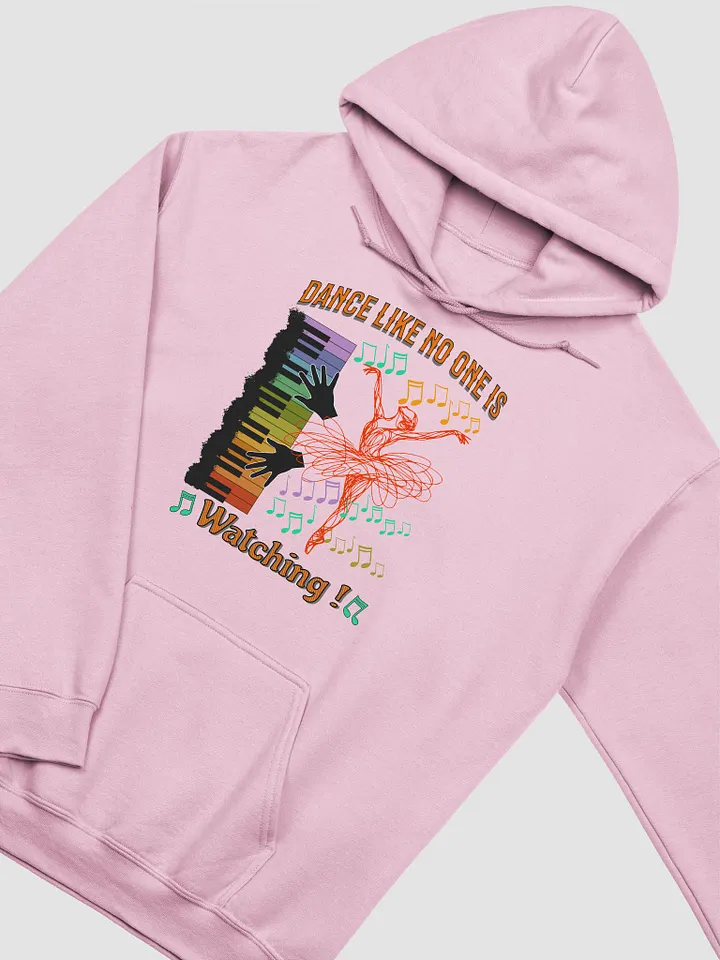 Dance Like No One Is Watching Hoodie product image (14)