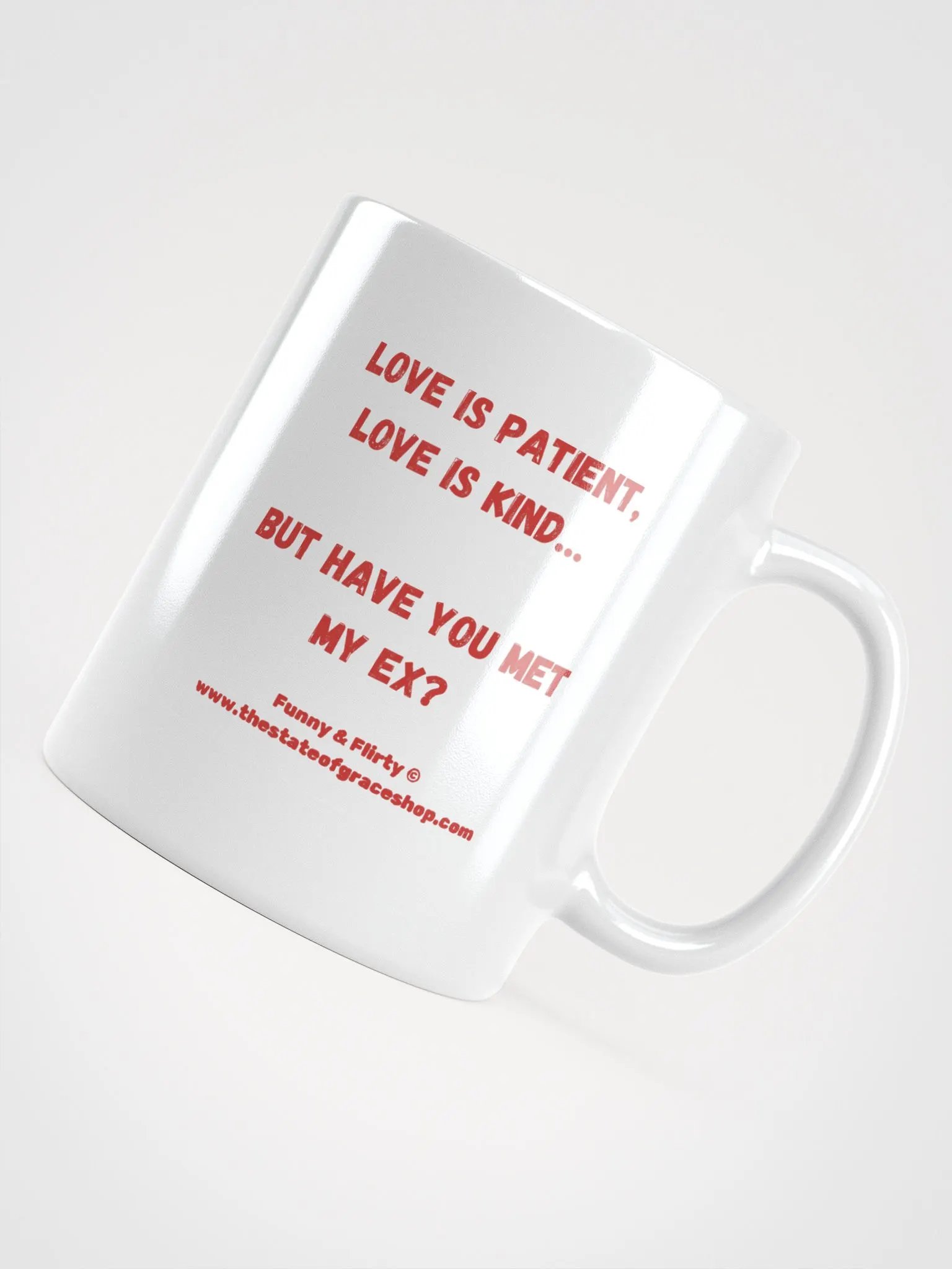FUNNY & FLIRTY MUGS 4U - “Love is patient, Love is kind. But have you met my Ex?” product image (10)