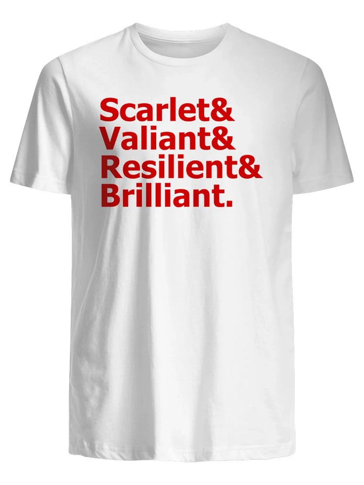 Scarlet and Valiant and Resilient and Brilliant T-Shirt product image (1)