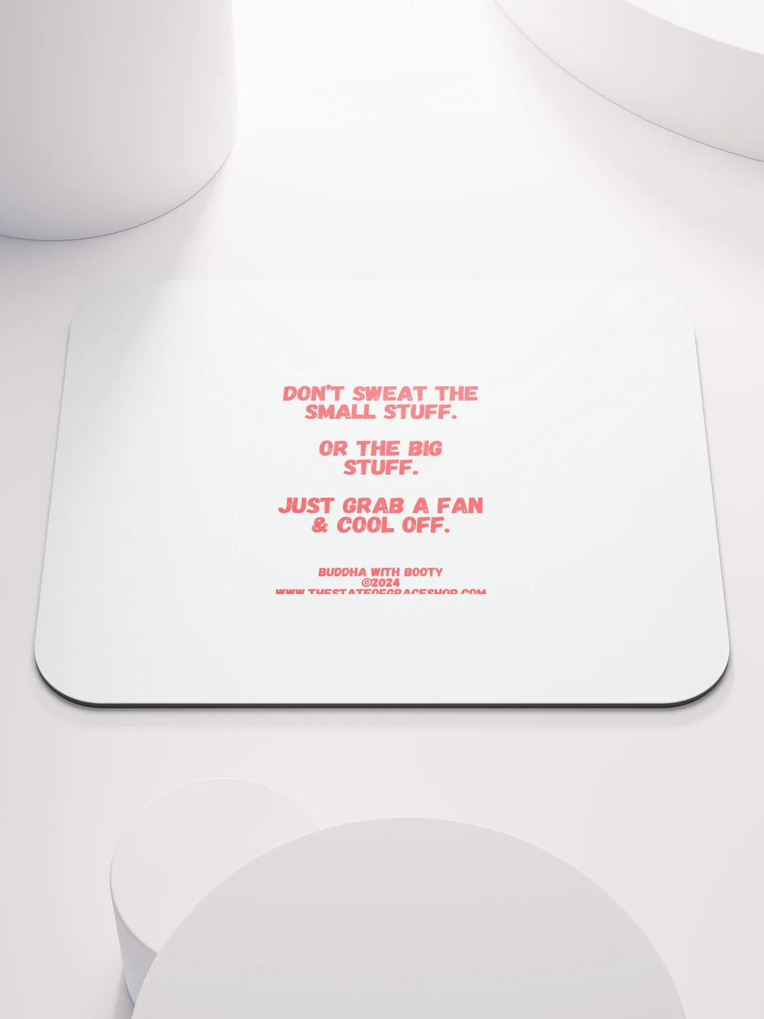 BUDDHA WITH BOOTY DESK MATS 4 U - “Don’t sweat the small stuff. Or the big stuff. Just grab a fan & cool off.” product image (2)