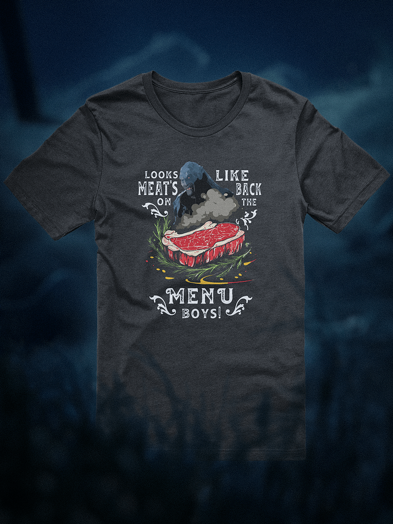 Looks like meat's back on the menu boys! T-shirt (graphic)