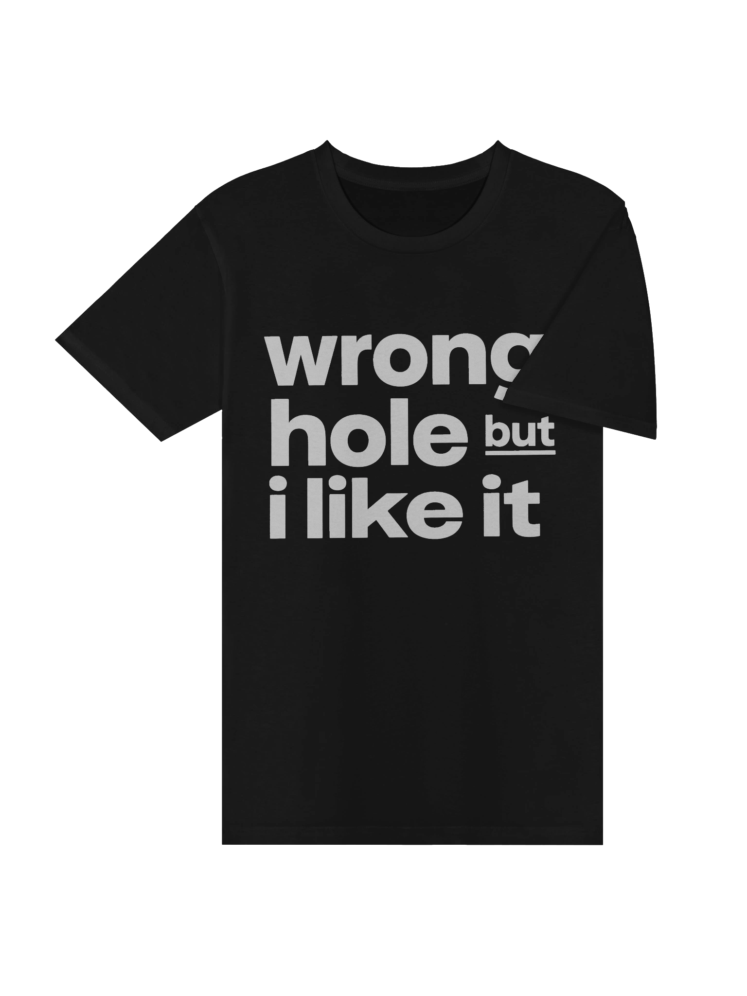 Wrong Hole But I Like It Tee product image (11)