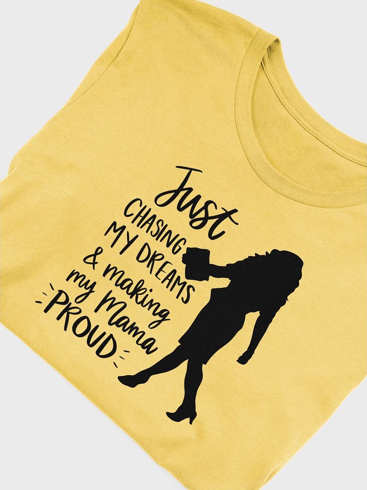 Just Chasing My Dreams...Tee product image (1)