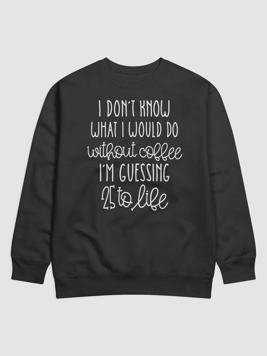 Without Coffee 25 To Life Hoodie product image (1)