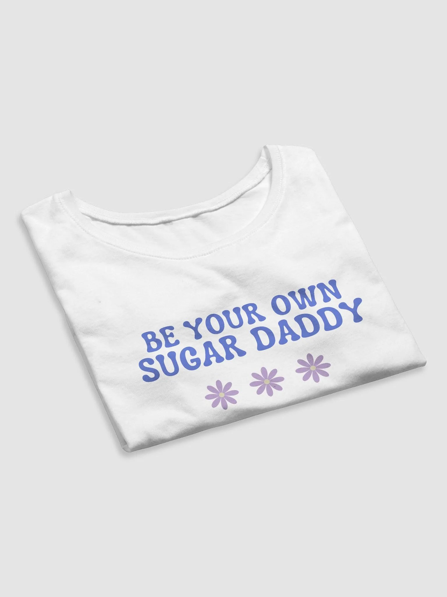 Be Your Own Sugar Daddy Flowers Baby Tee product image (4)