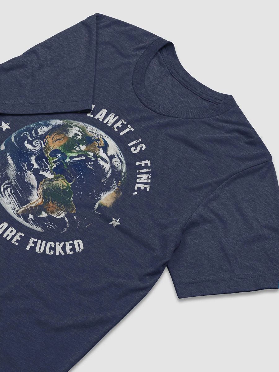 The Planet is Fine the People are Fucked product image (3)