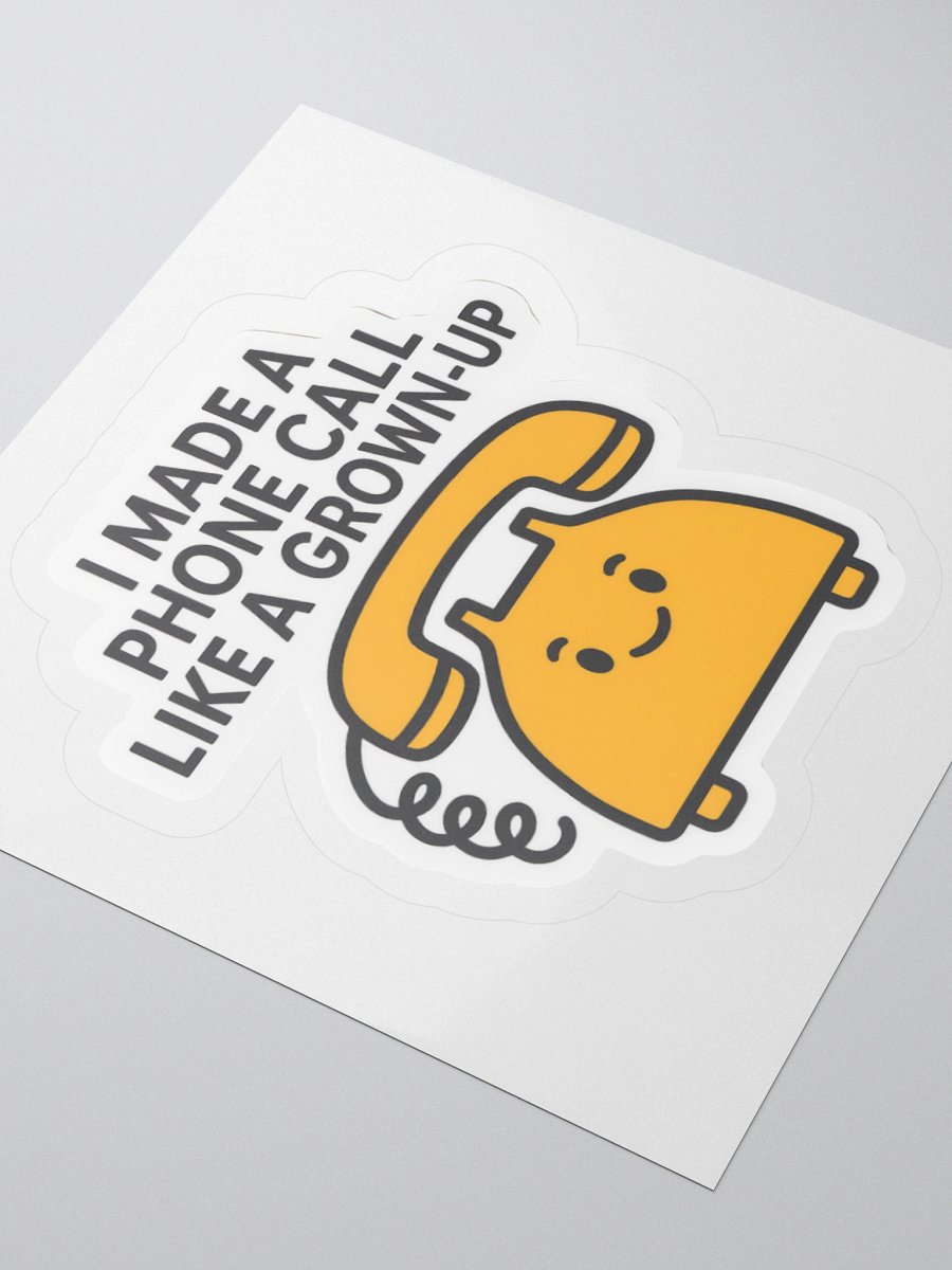 “I Made a Phone Call Like a Grown-Up” Sticker product image (9)