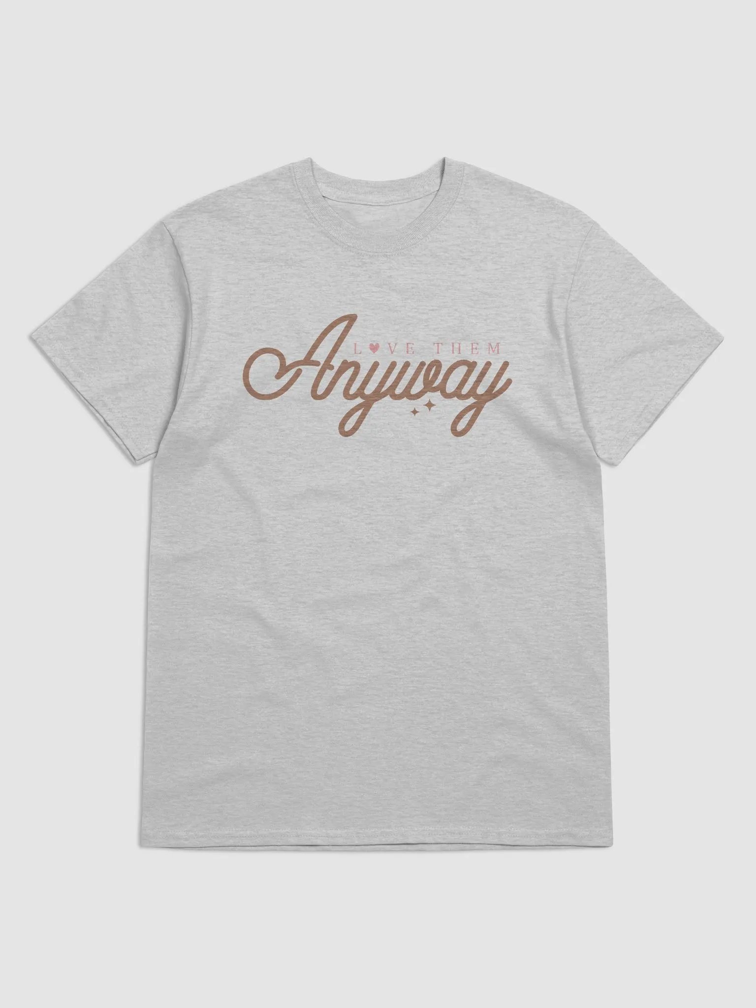 LOVE THEM ANYWAY T-SHIRT product image (49)