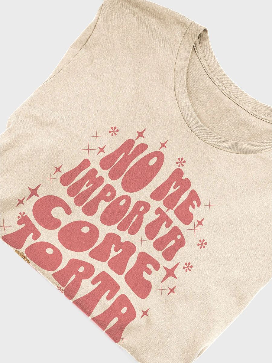 No Me Importa Come Torta Camiseta Unisex product image (4)