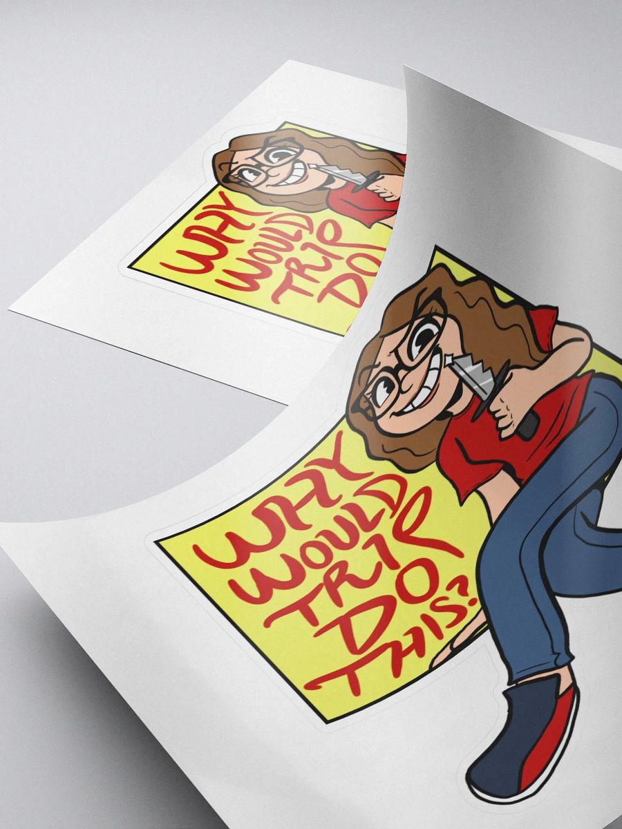 Why Would Trip Do This? - Sticker product image (4)