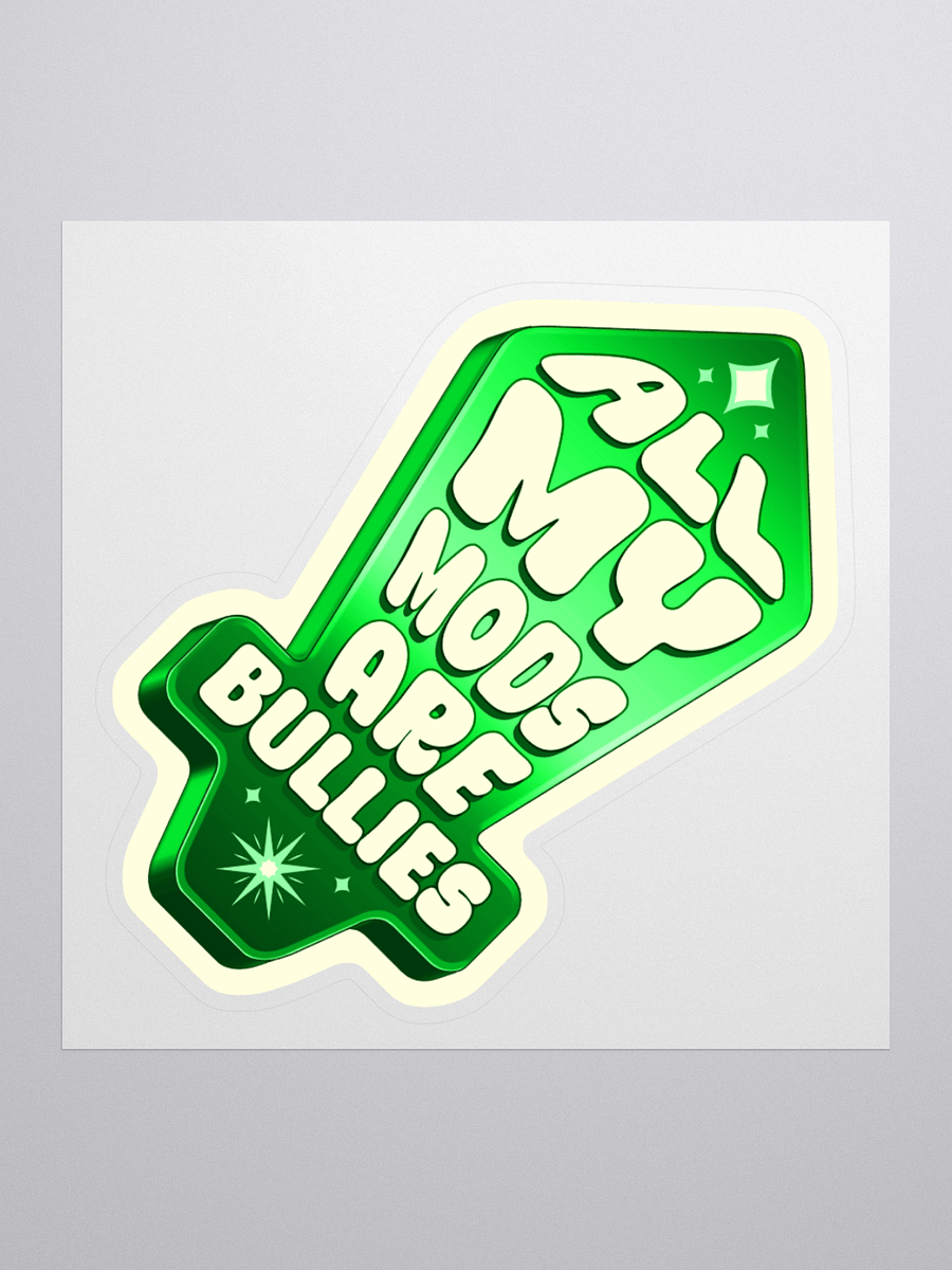 All My Mods are Bullies - Sticker product image (3)