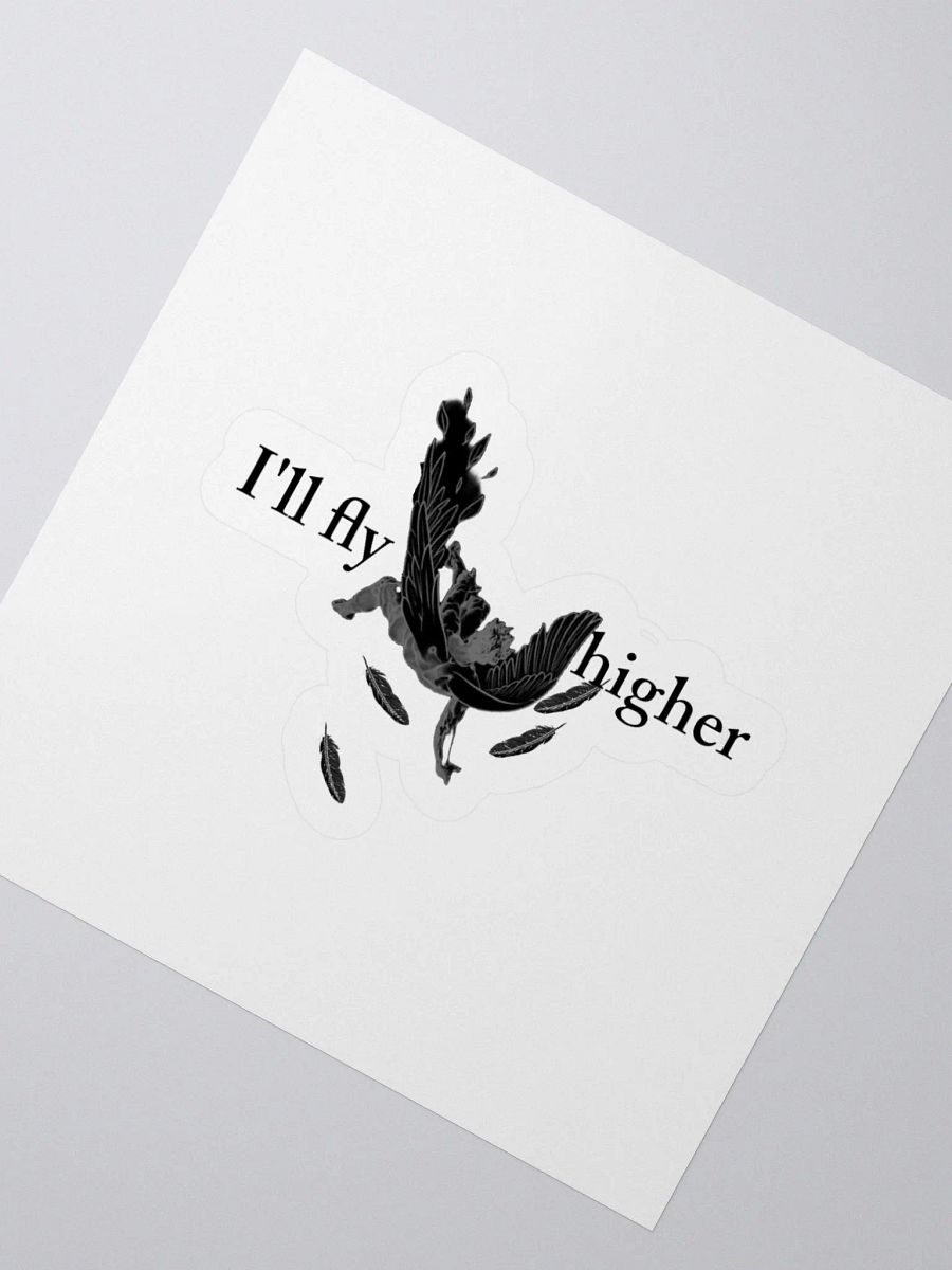 Icarus: "I'll fly higher" Sticker product image (6)