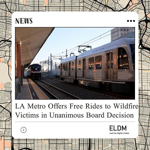 Los Angeles Metro Board of Directors has voted unanimously to offer free rides to wildfire victims, extending the LIFE progra...