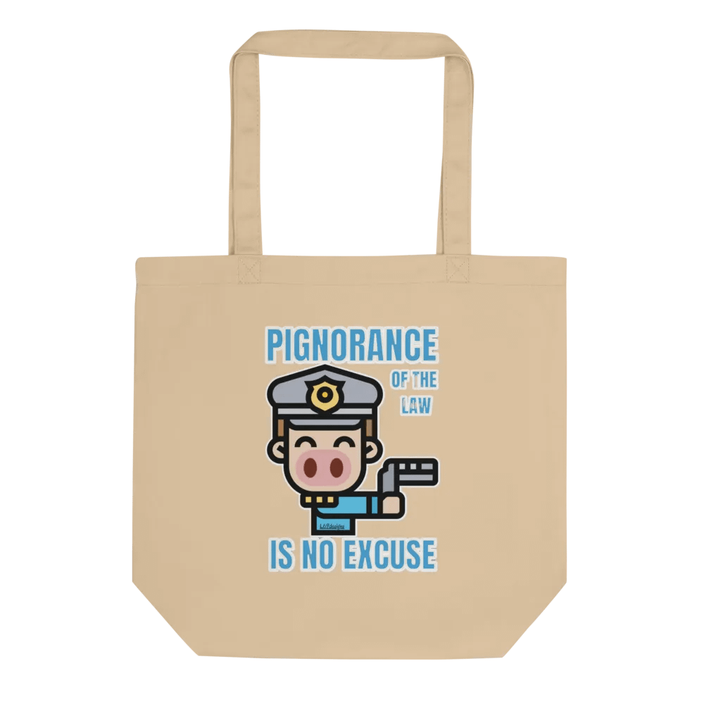 PIGNORANCE OF THE LAW IS NO EXCUSE product image (1)