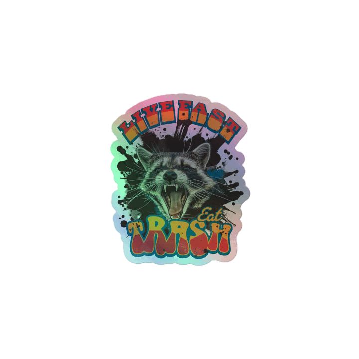 Live Fast Eat Trash Holo Sticker product image (1)