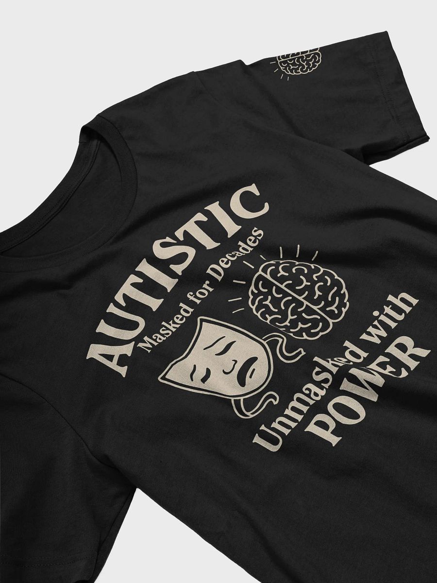 Autistic Masked for Decades Unmasked with Power T-shirt product image (3)