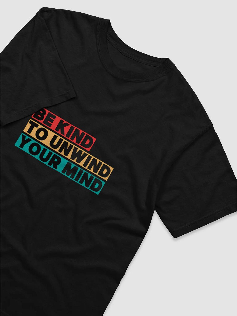 Be Kind to Unwind T-Shirt product image (3)