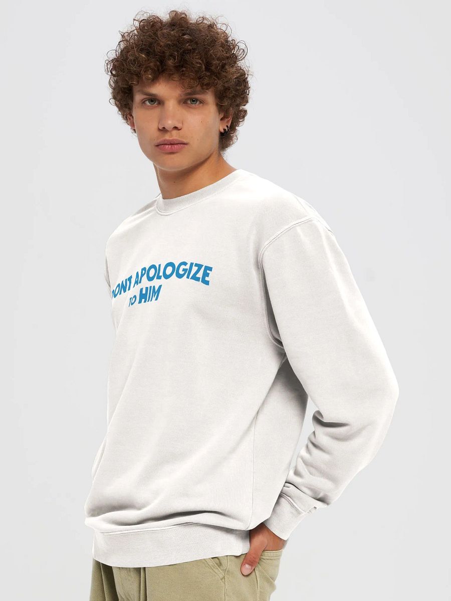 Don't Apologize to Him Premium Crewneck product image (5)