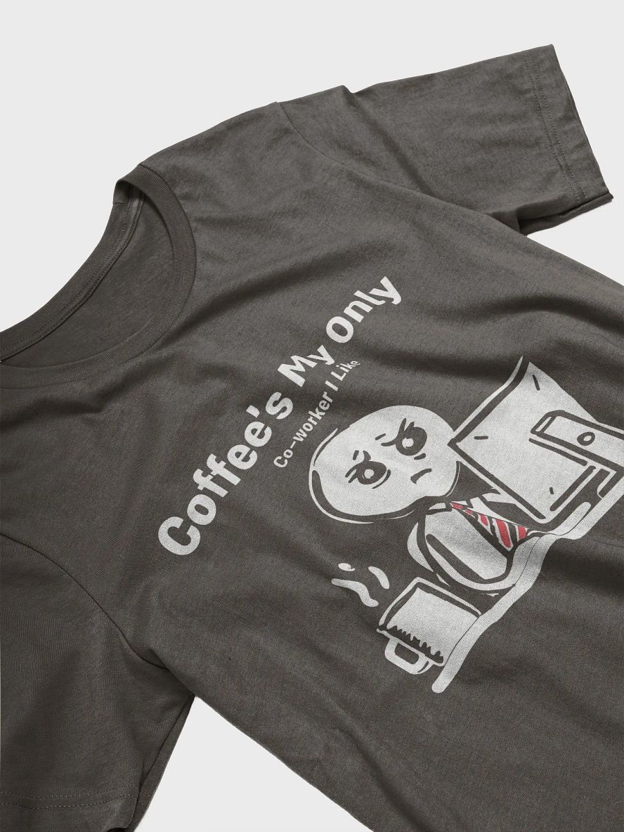 Coffee's My Only Coworker I Like T-Shirt product image (30)