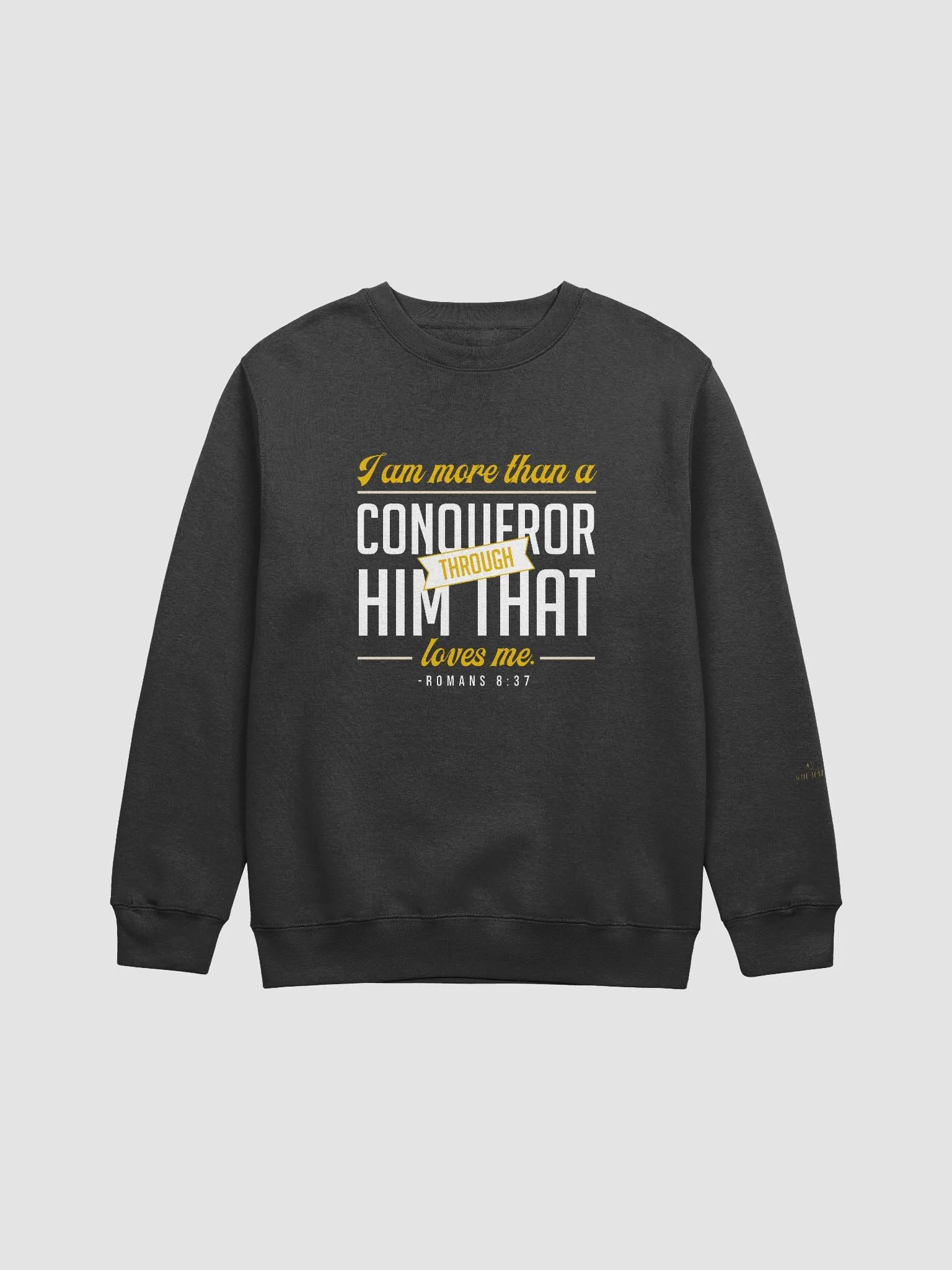 I AM MORE THAN A CONQUEROR THROUGH HIM THAT LOVES ME CREWNECK SWEATSHIRT product image (2)
