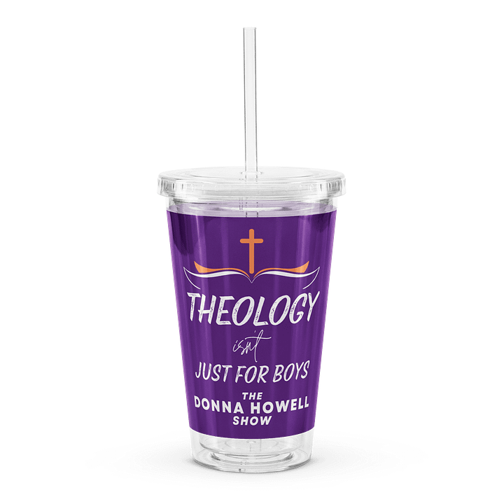Theology Isn't Just for Boys Double Wall Clear Plastic Tumbler product image (1)