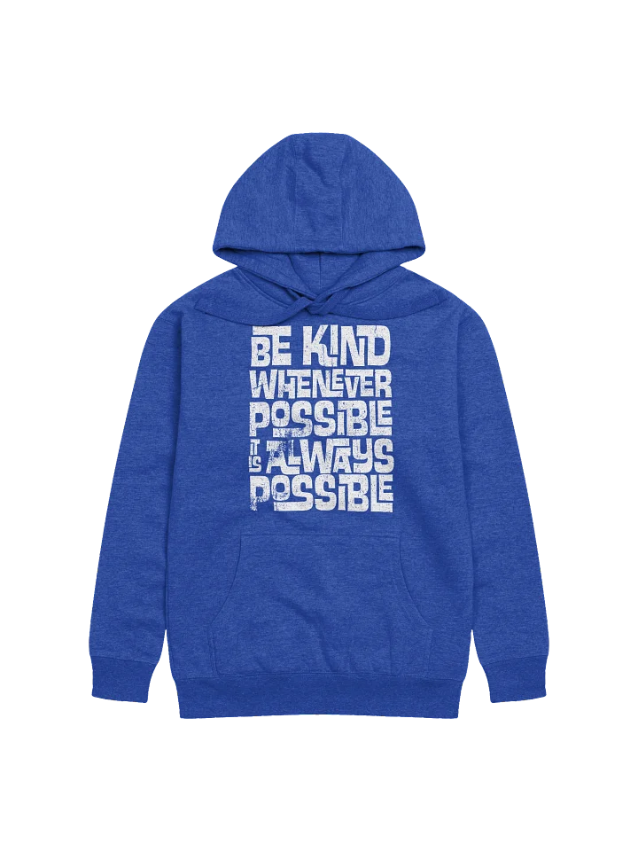 BE KIND WHENEVER POSSIBLE HOODIE product image (1)
