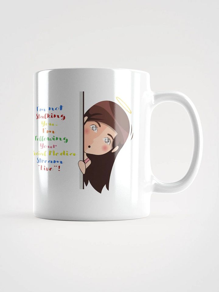 I Am Not Stalking You, I Am Following You Live White Mug product image (2)