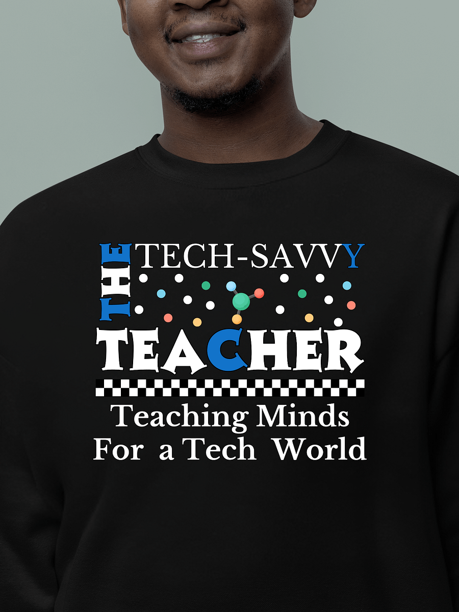 The Tech-Savvy Teacher, Teaching Minds For A Tech World Heritage Sweatshirt product image (16)