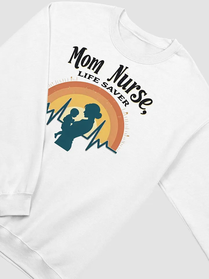 Life Saver Mom Nurse Crewneck product image (11)
