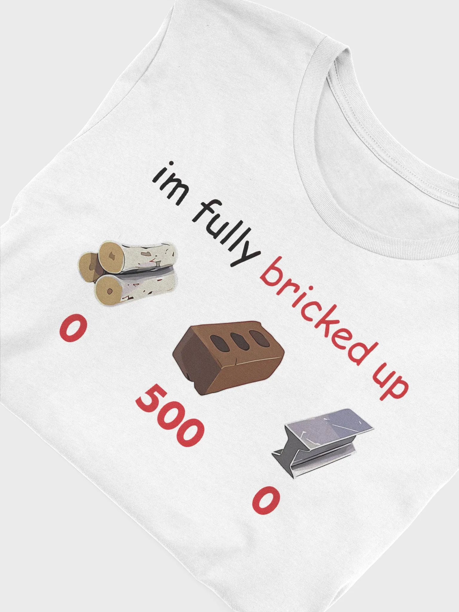 Im Fully Bricked Up Shirt product image (6)