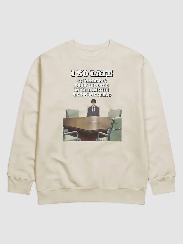 I So Late - Funny Wordplay Sweatshirt product image (1)