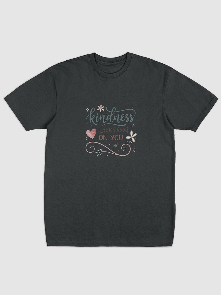 "Kindness Looks Good On You Tee" product image (1)