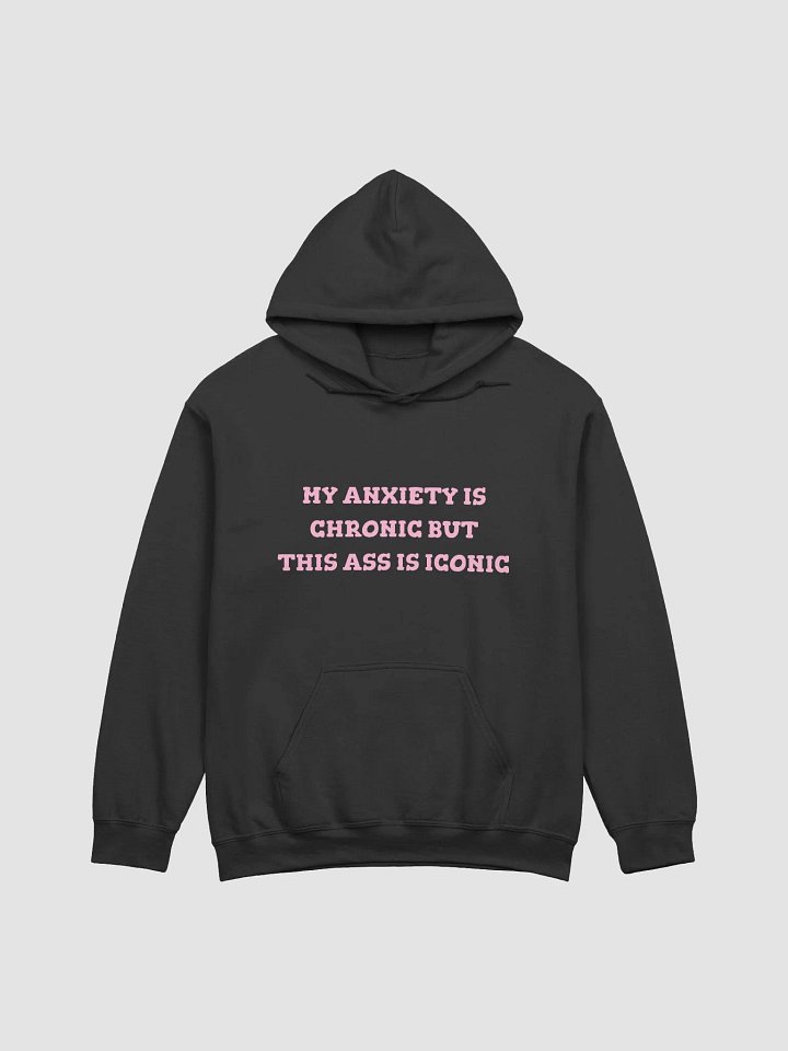 MY ANXIETY IS CHRONIC HOODIE product image (1)