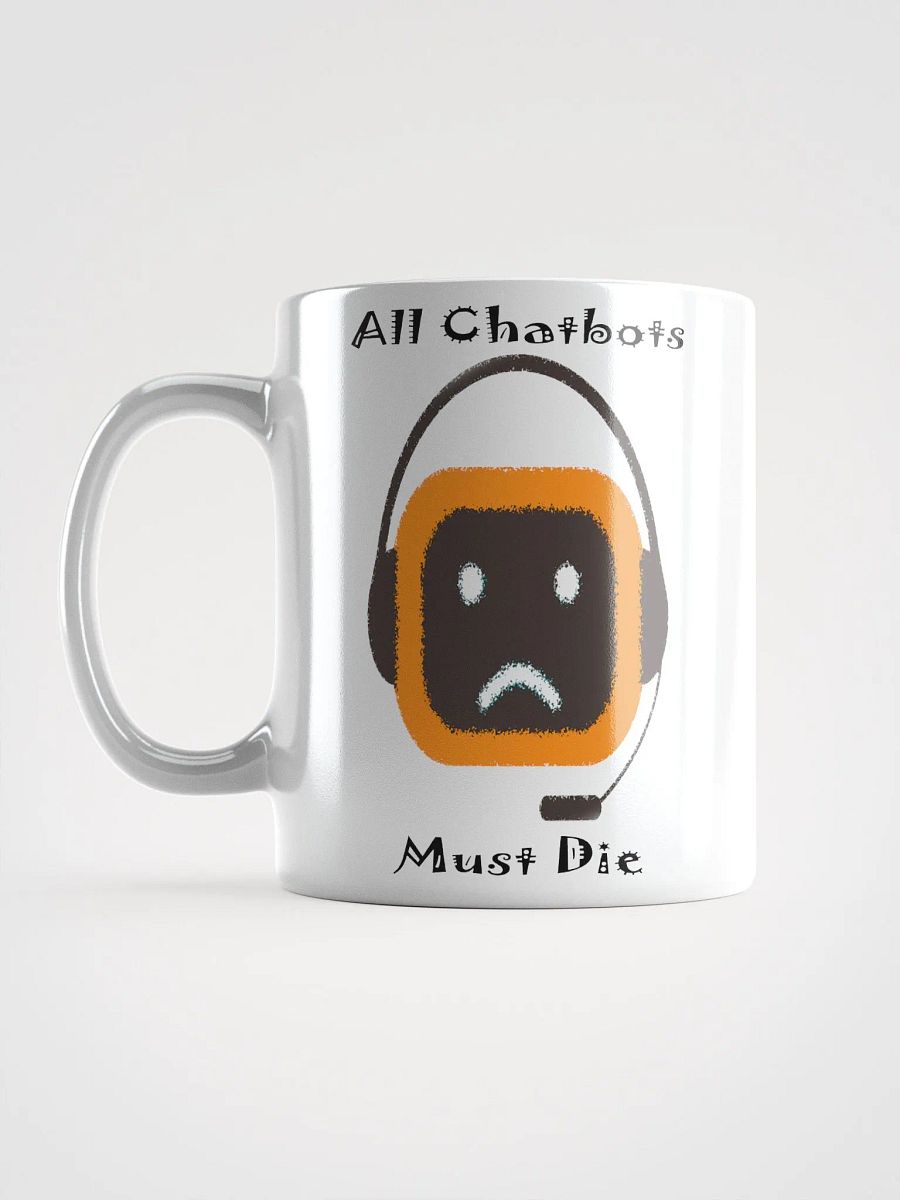 "All Chatbots Must Die" #Humorous Glossy White Mug product image (16)