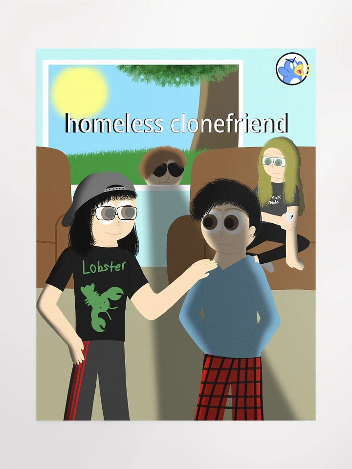 homeless clonefriend Poster product image (1)
