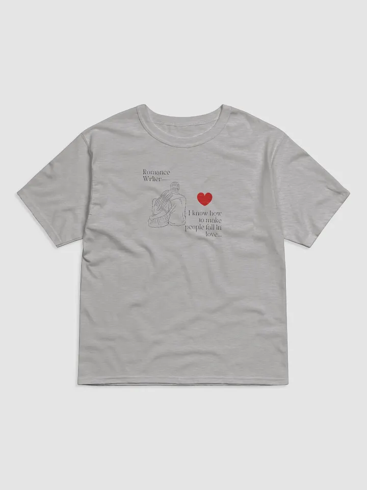 Romance Writer Relaxed Fit T-Shirt - I know how to make people fall in love. product image (1)