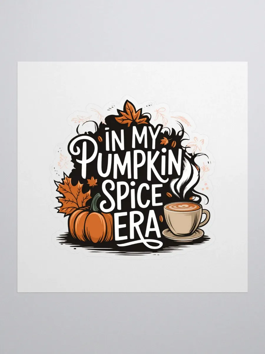 Pumpkin Spice Era - Cut Stickers product image (1)