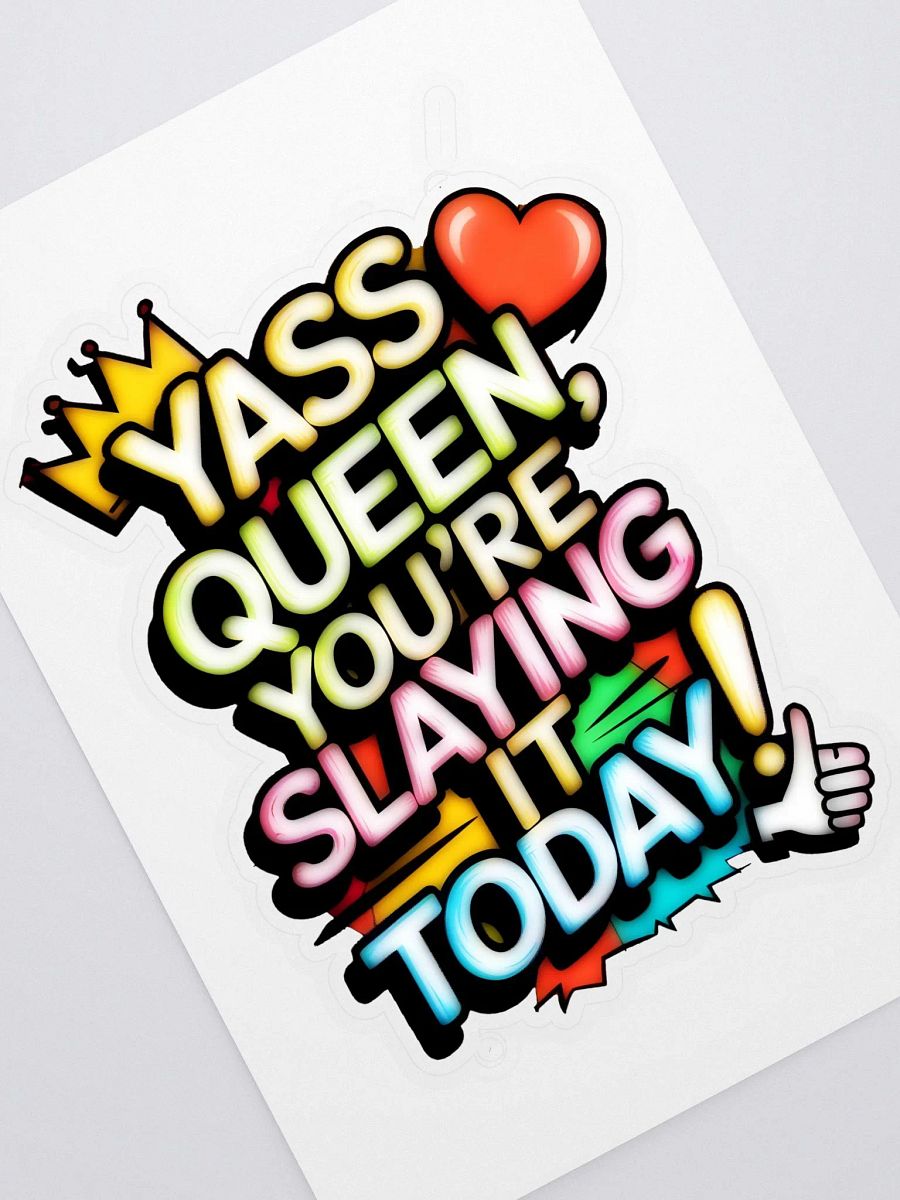 Yass Queen You're Slaying It Today! (H003) product image (1)