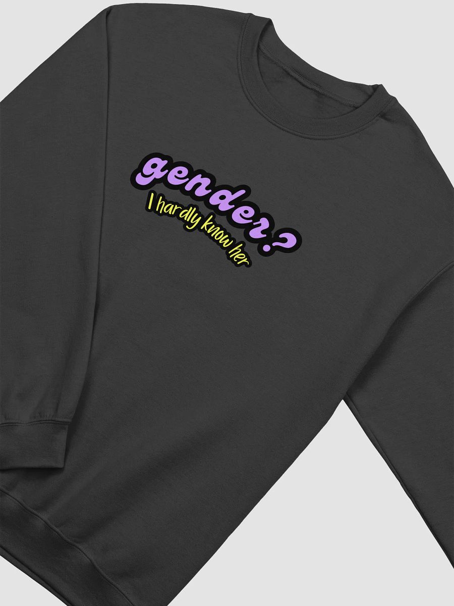 Gender? Sweatshirt product image (6)