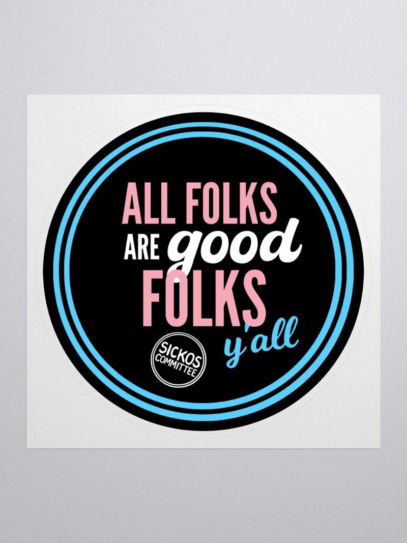 All Folks are Good Folks, Y'all Sticker