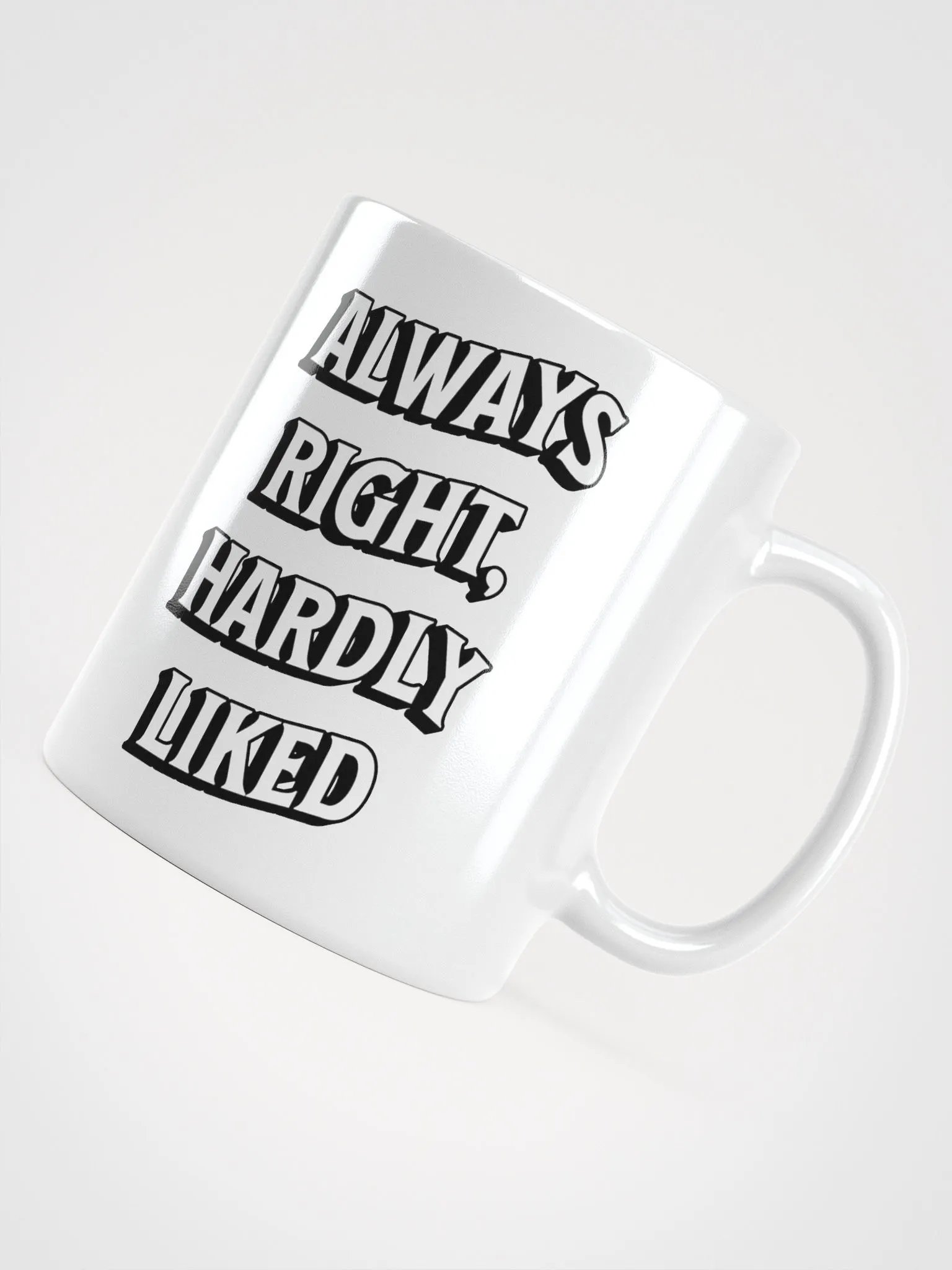 Always Right, Hardly Liked - Funny Witty White Coffee Mug product image (15)