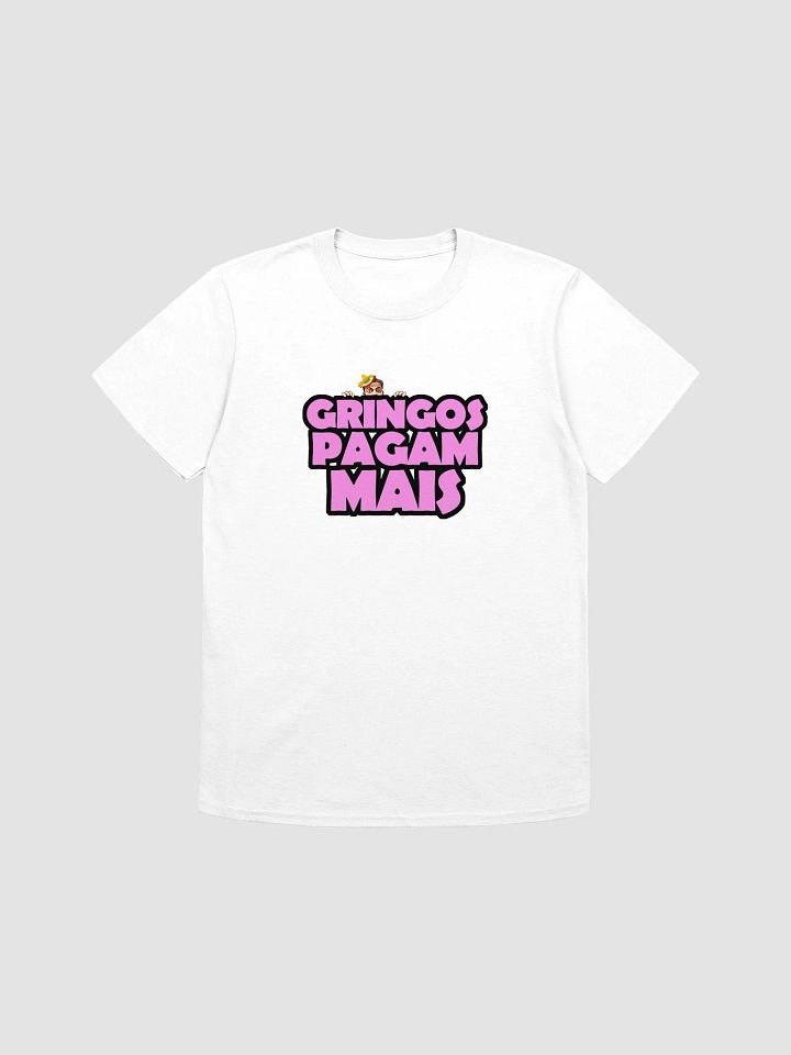 Gringos Pay More! (T-Shirt) product image (1)