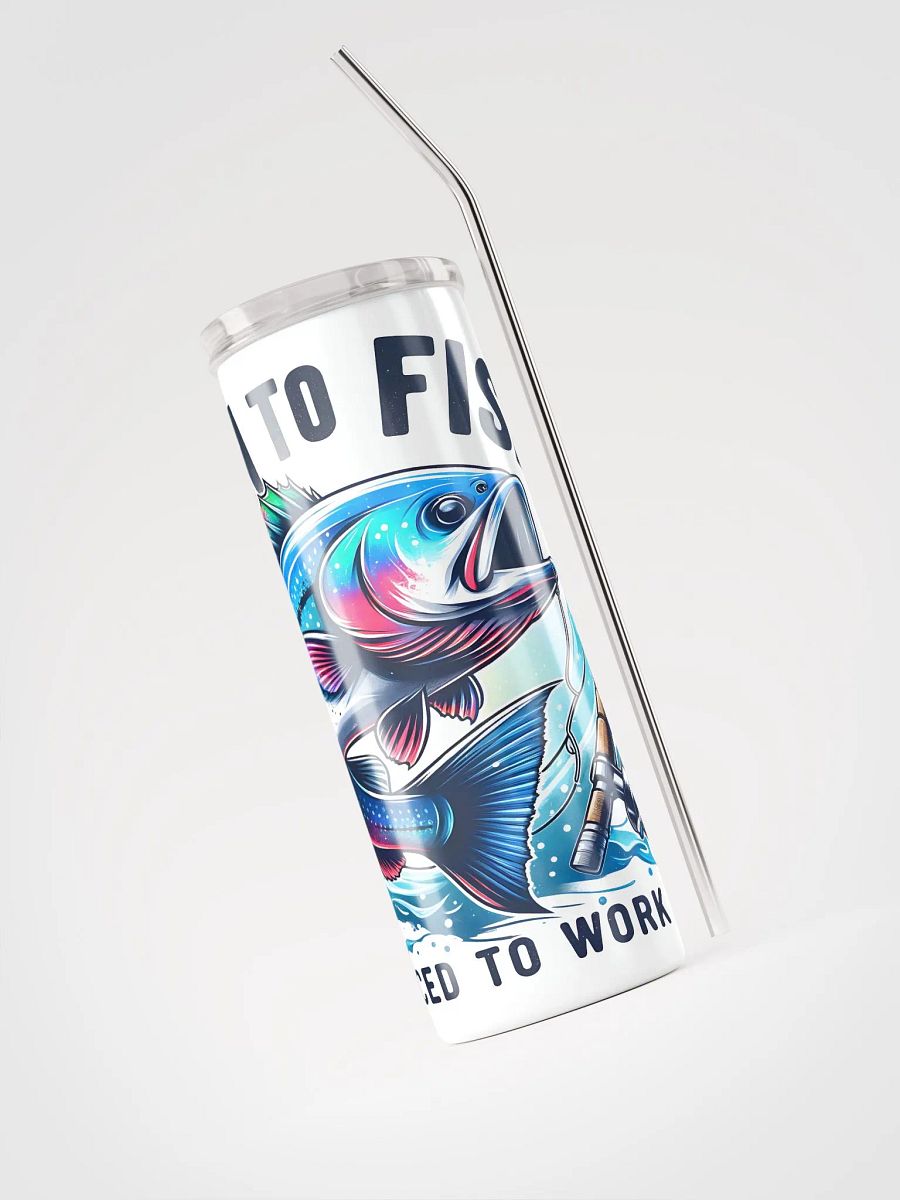 Born To Fish Forced To Work Splashy Fish Stainless Steel Tumbler product image (6)
