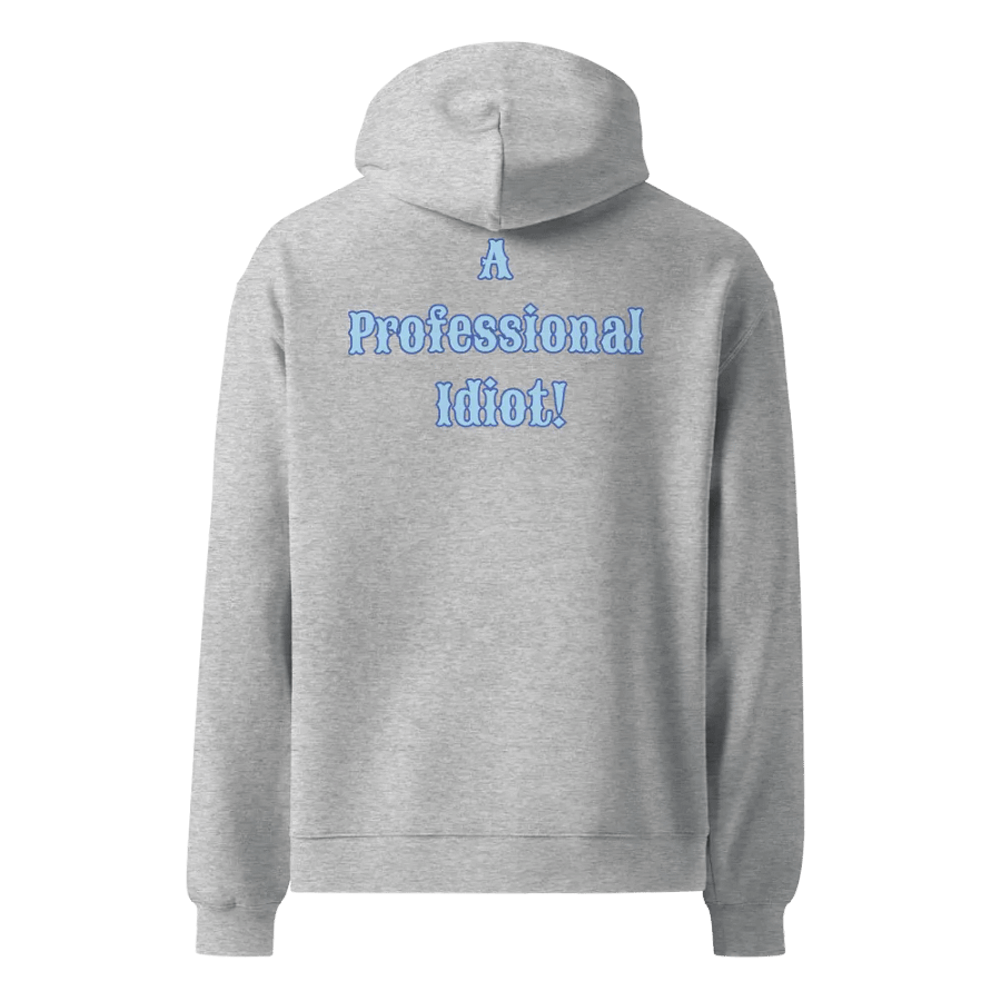 Professional Idiot Unisex Oversized Hoodie product image (10)
