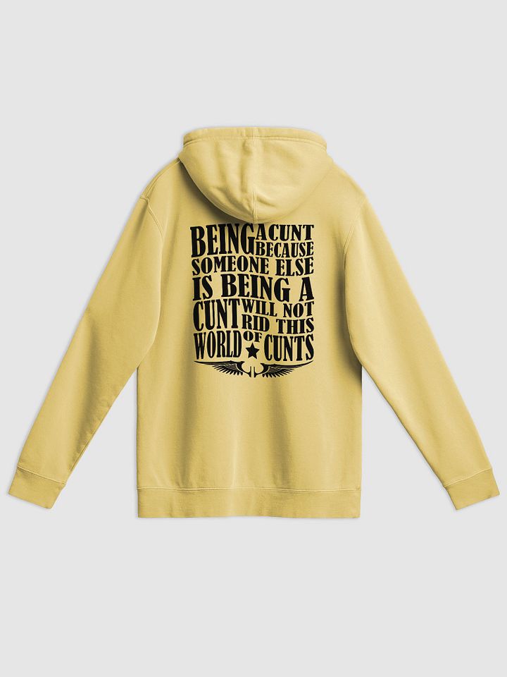 Stop Being A Cunt - Black Lettering - Independent Trading Co. Pigment Dyed Hoodie (BACK) product image (1)