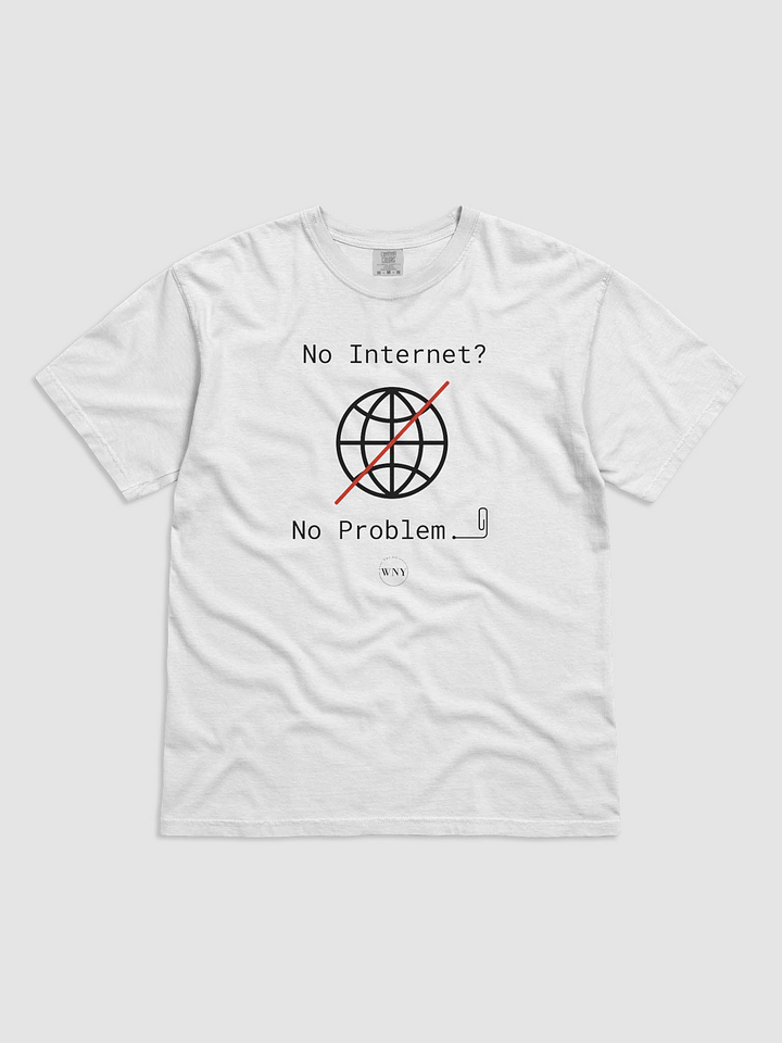No Internet? No Problem. | Shirt product image (1)