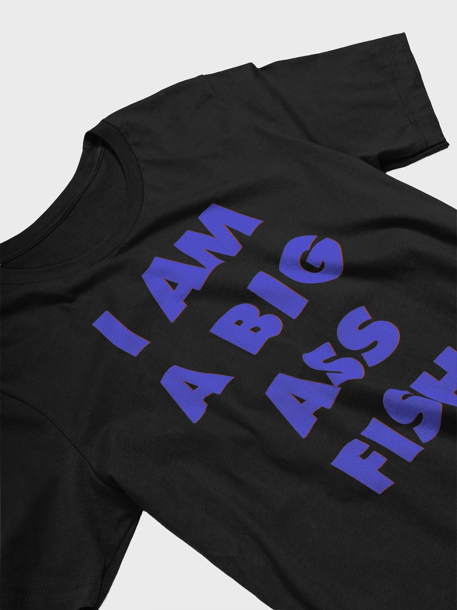 I am a big ass fish supersoft t-shirt product image (9)