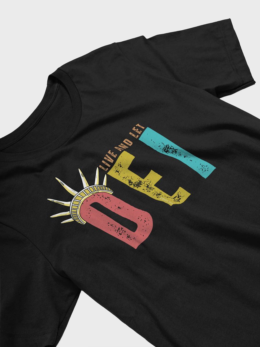 Live and Let DEI © Statue of Liberty Bright T-Shirt - Being Liberal product image (3)