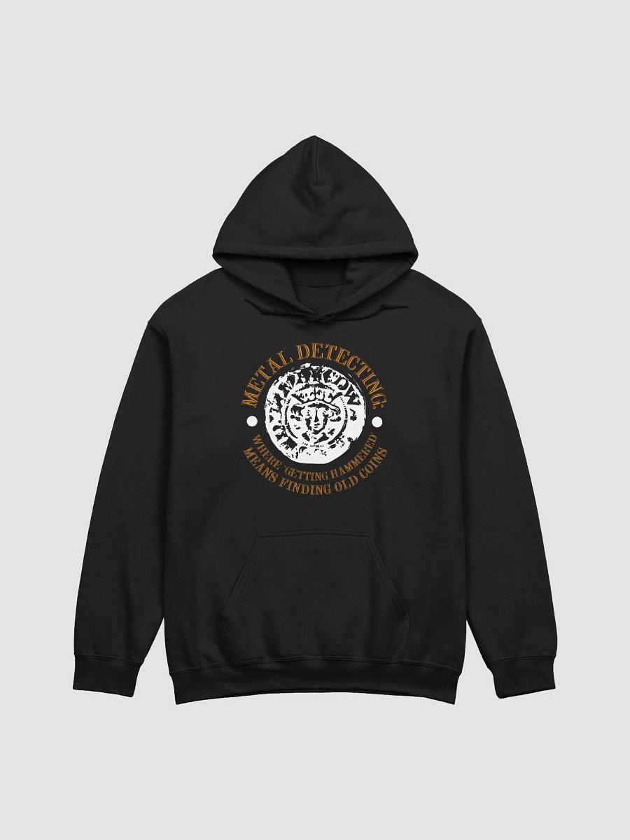 Metal Detecting: Where 'Getting Hammered' Means Finding Old Coins Unisex Hoodie product image (1)